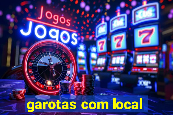 garotas com local